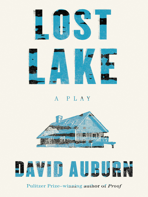 Title details for Lost Lake by David Auburn - Wait list